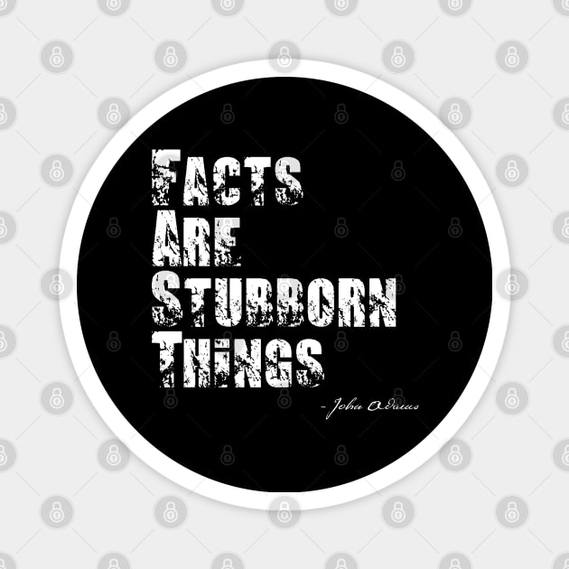 Facts Are Stubborn Things - John Adams Quote Magnet by BlackGrain